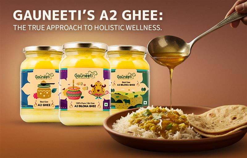 GAUNEETI’S A2 GHEE: THE TRUE APPROACH TO HOLISTIC WELLNESS.
